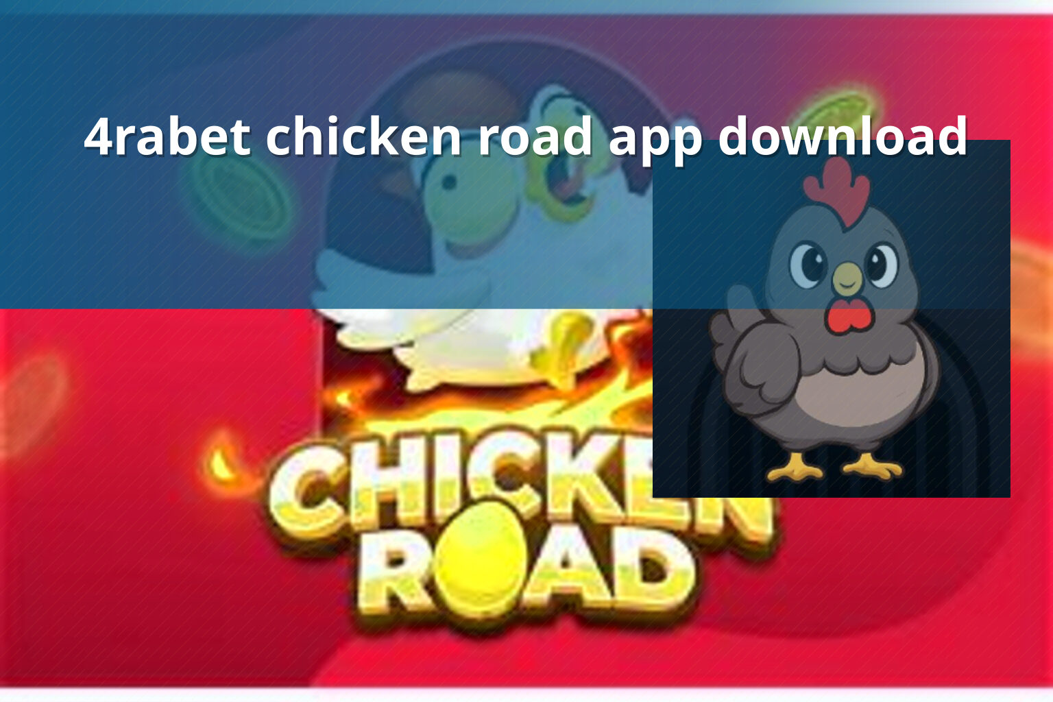 4rabet chicken road app download - gaming_brand