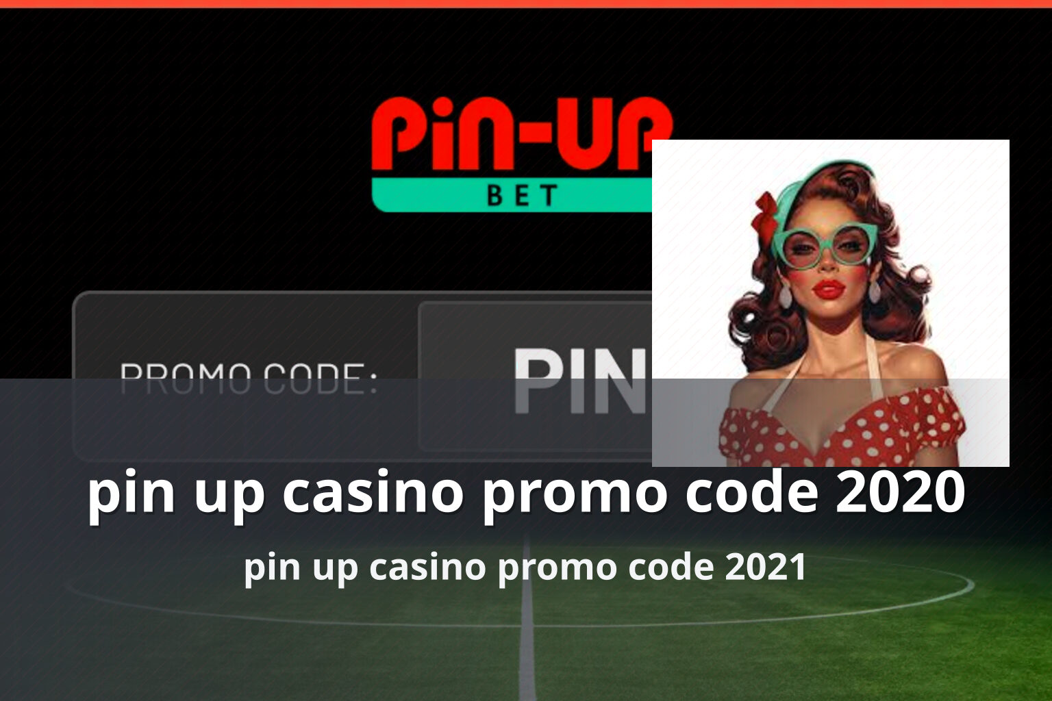 pin up casino promo code 2020 pin up casino promo code 2021