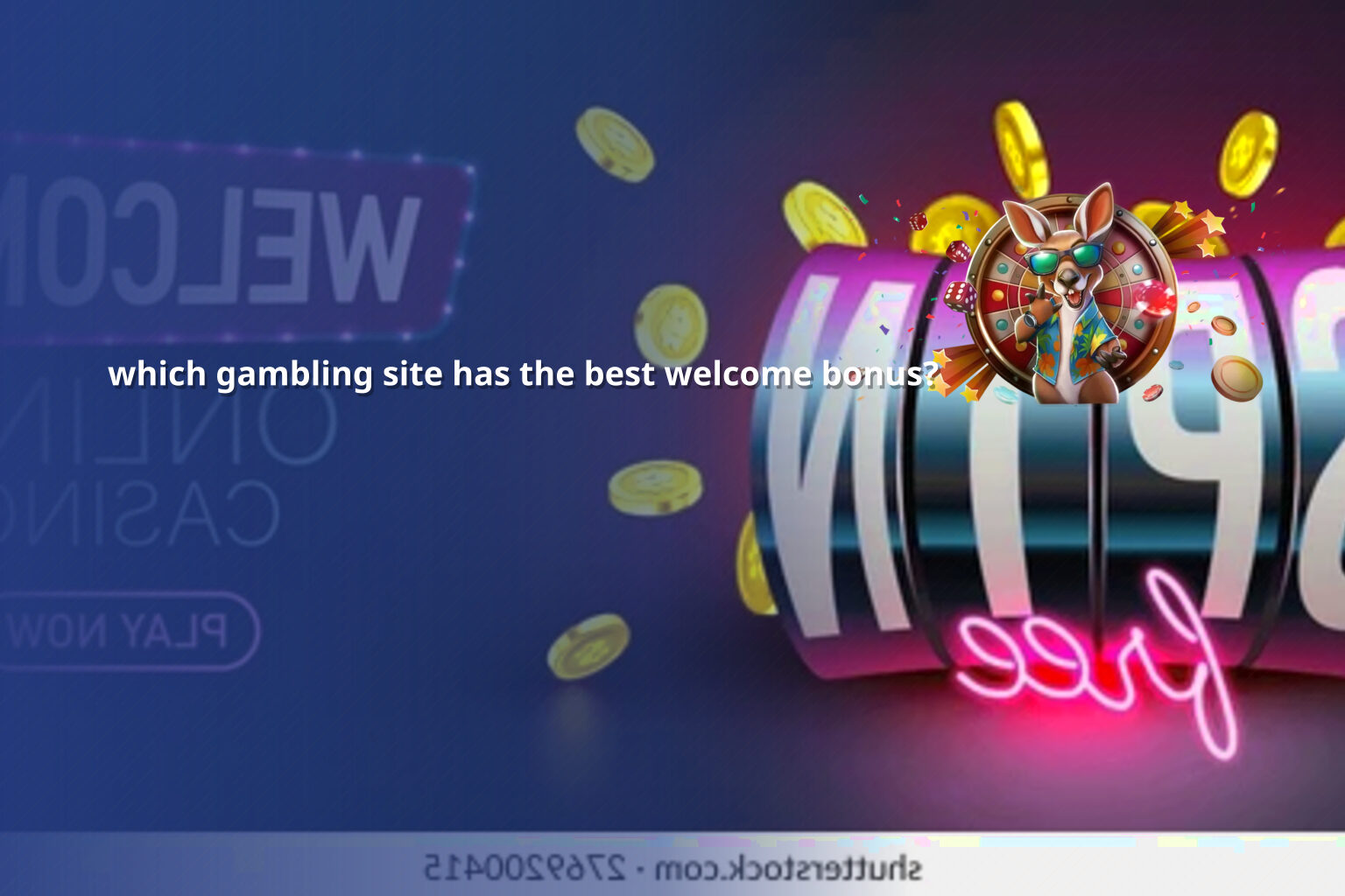 which gambling site has the best welcome bonus? - การพนัน