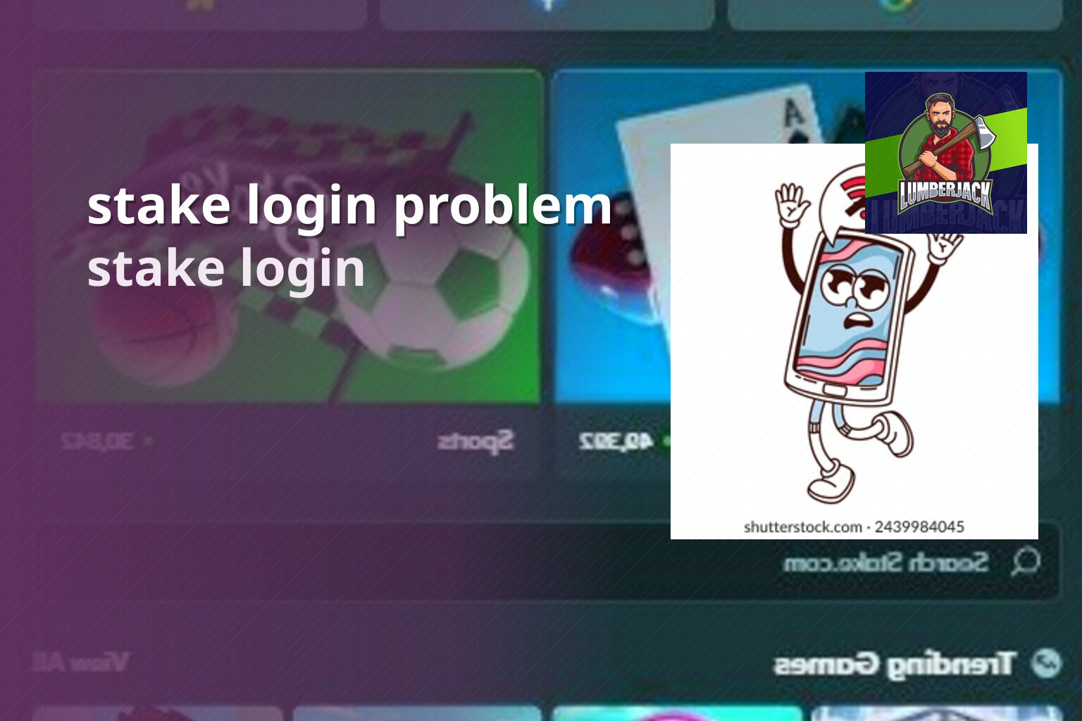 stake login problem stake login