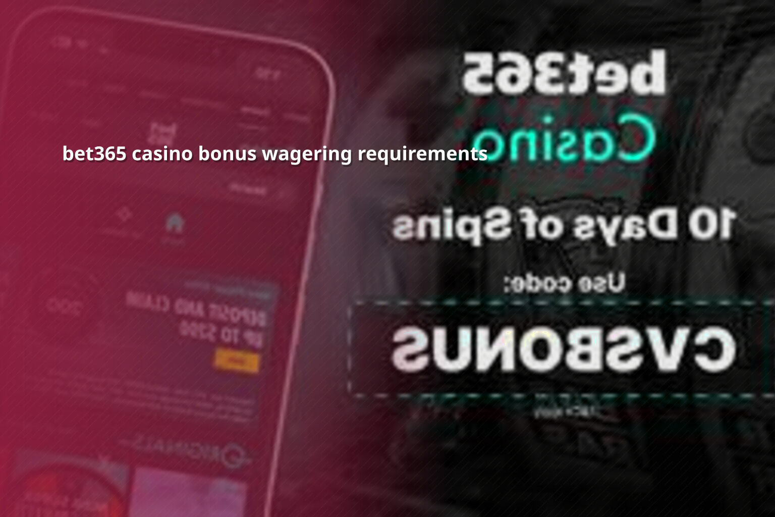 bet365 casino bonus wagering requirements - gaming_brand
