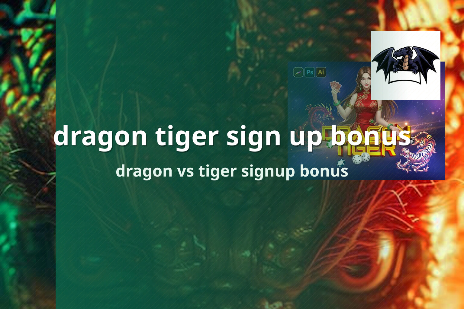 dragon tiger sign up bonus dragon vs tiger signup bonus