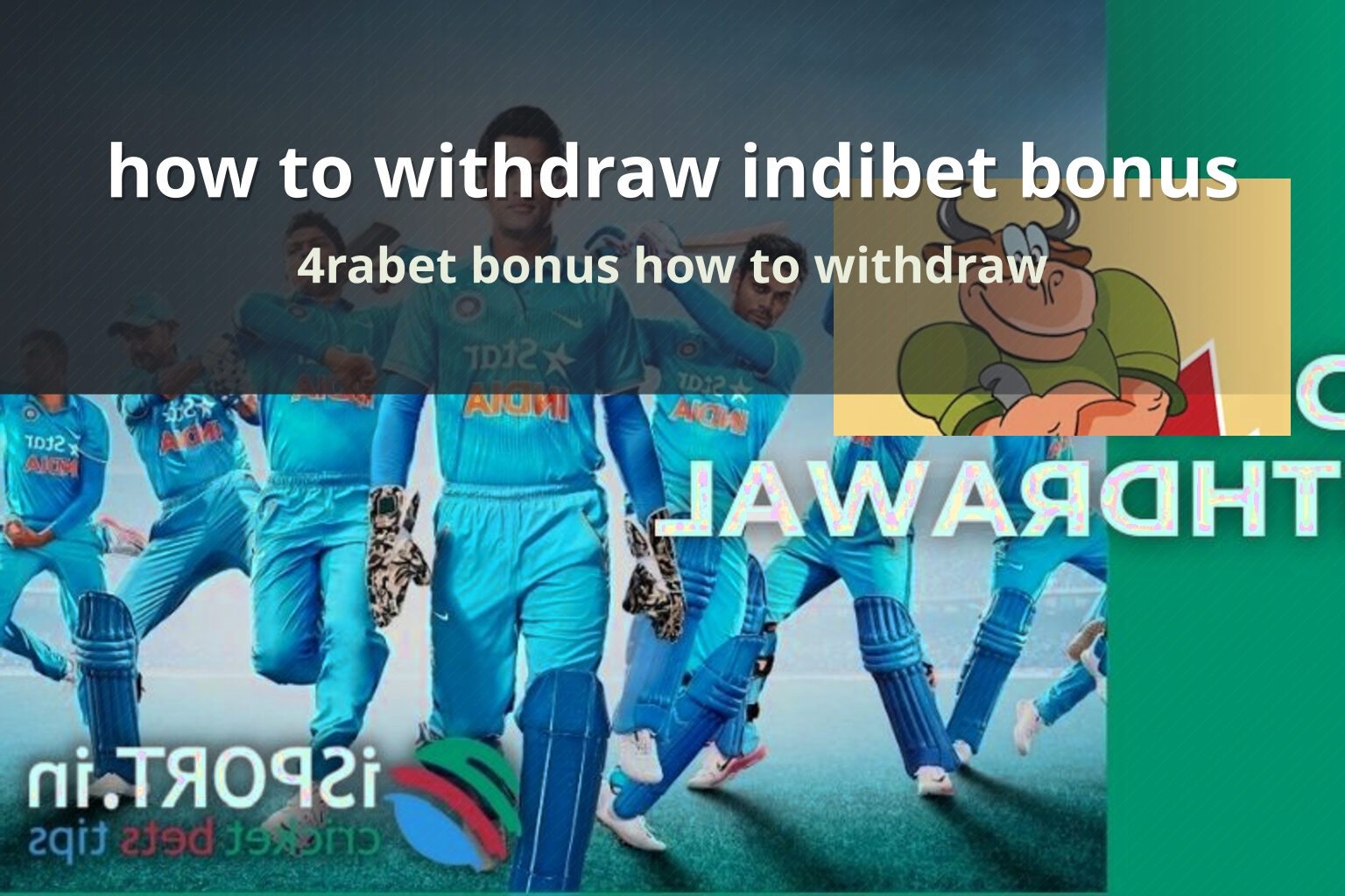 how to withdraw indibet bonus 4rabet bonus how to withdraw