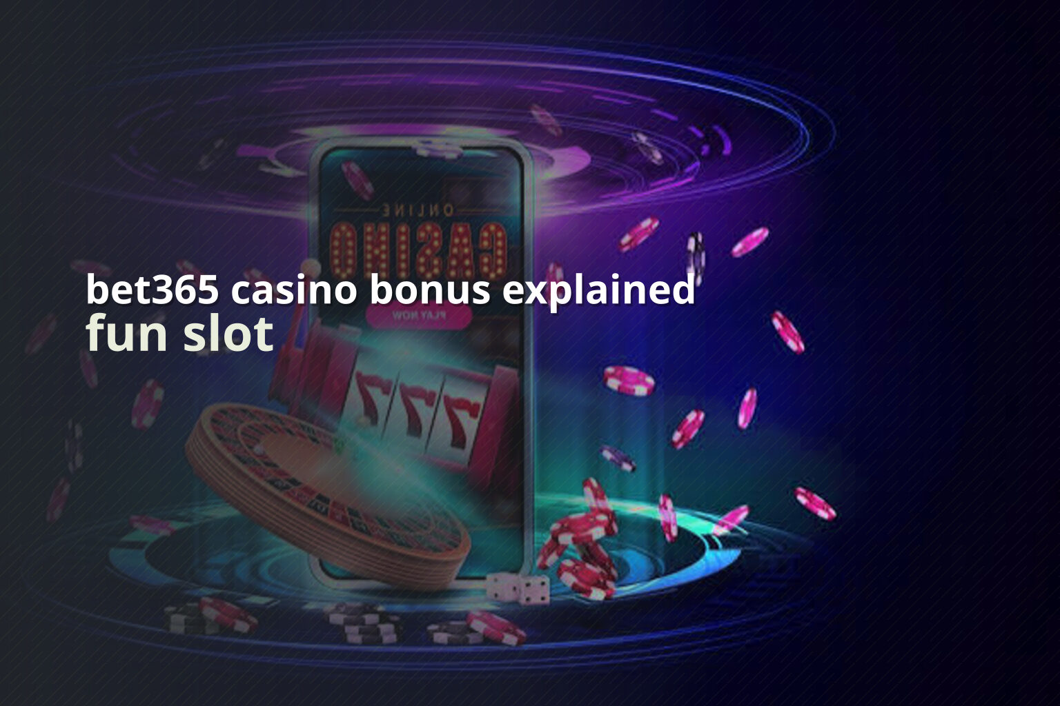 bet365 casino bonus explained fun slot