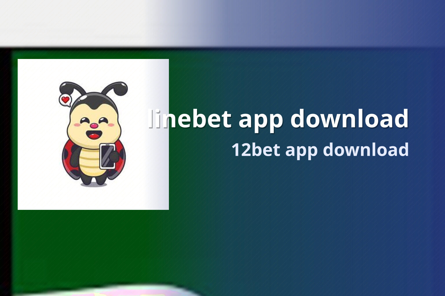 linebet app download 12bet app download