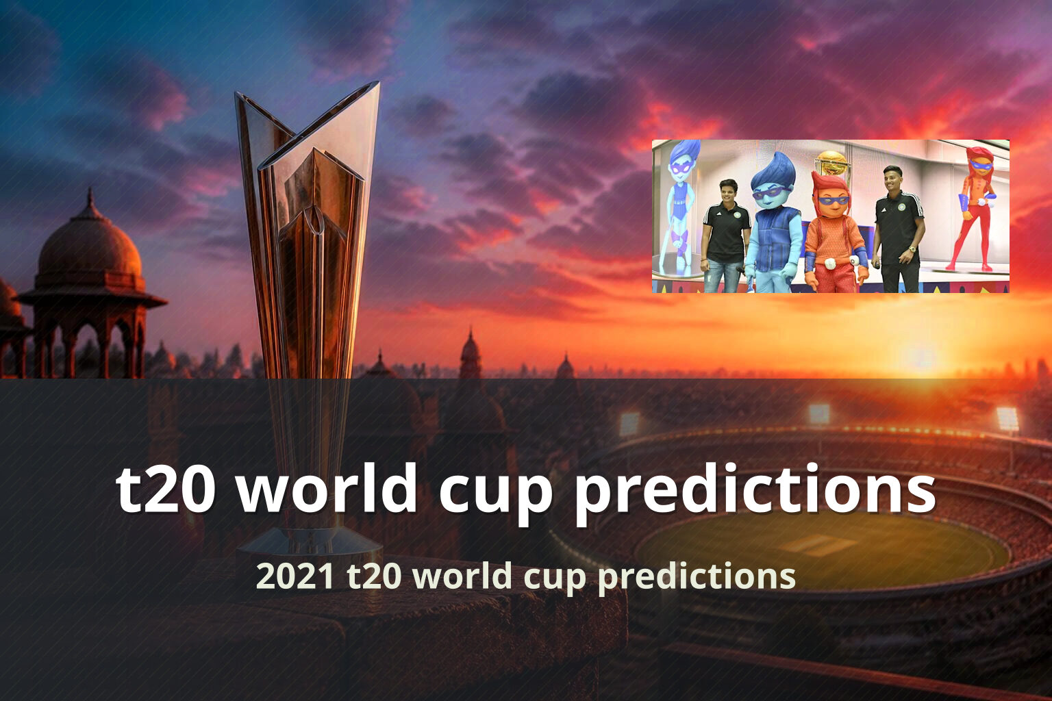 t20 world cup predictions 2021 t20 world cup predictions
