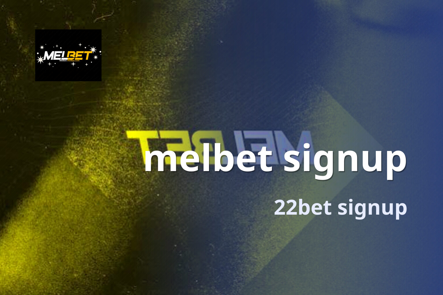 melbet signup 22bet signup