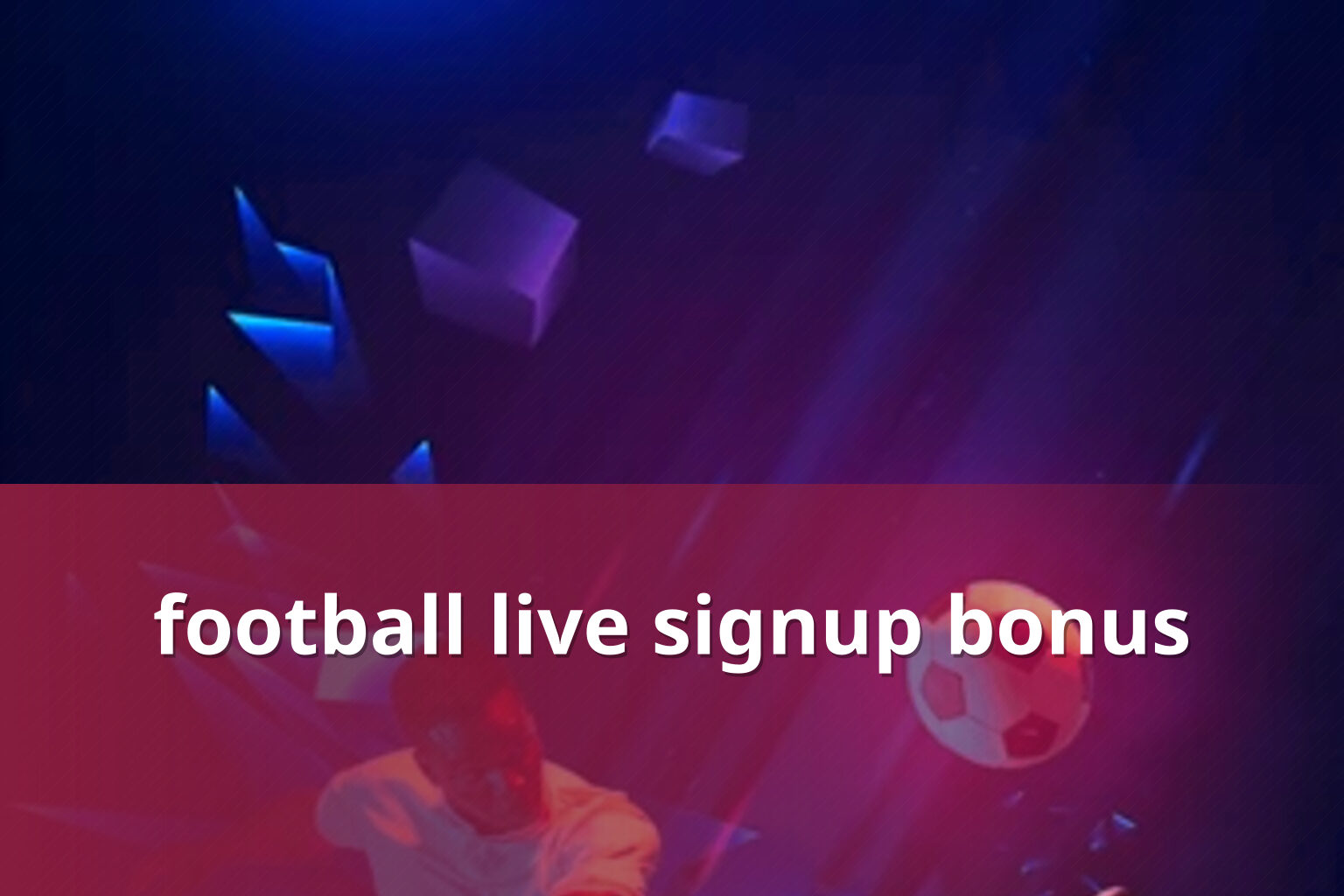 football live signup bonus - sportsbook