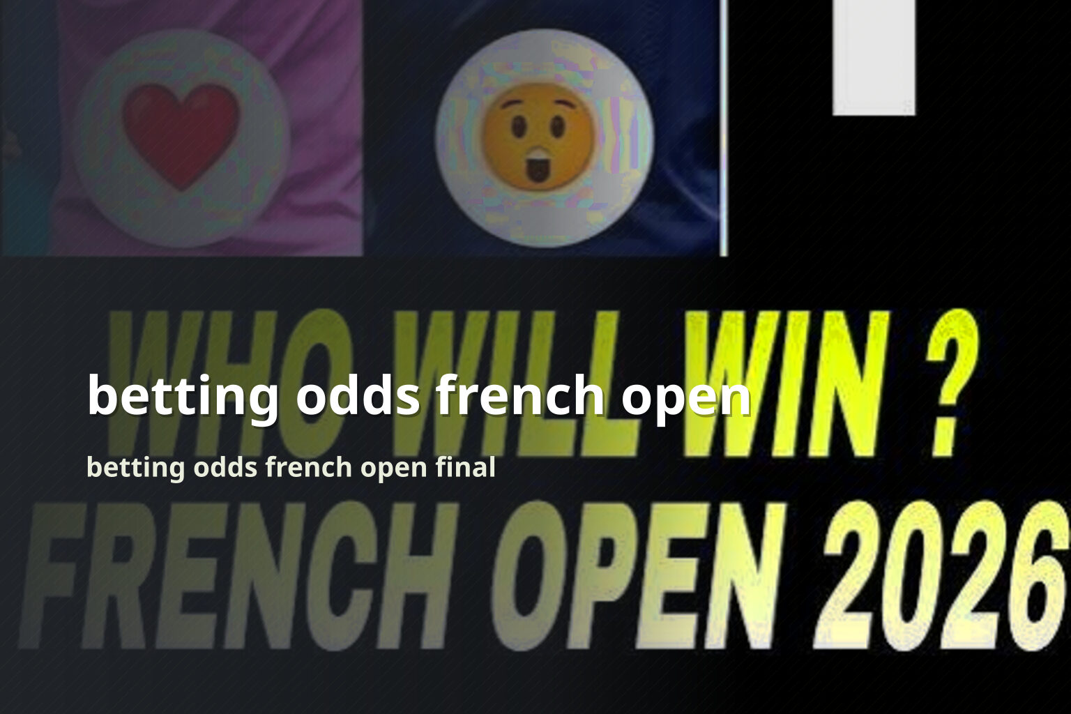 betting odds french open betting odds french open final