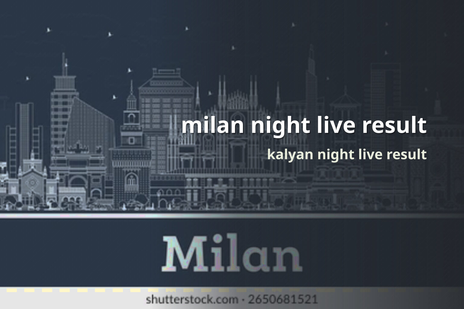 milan night live result kalyan night live result