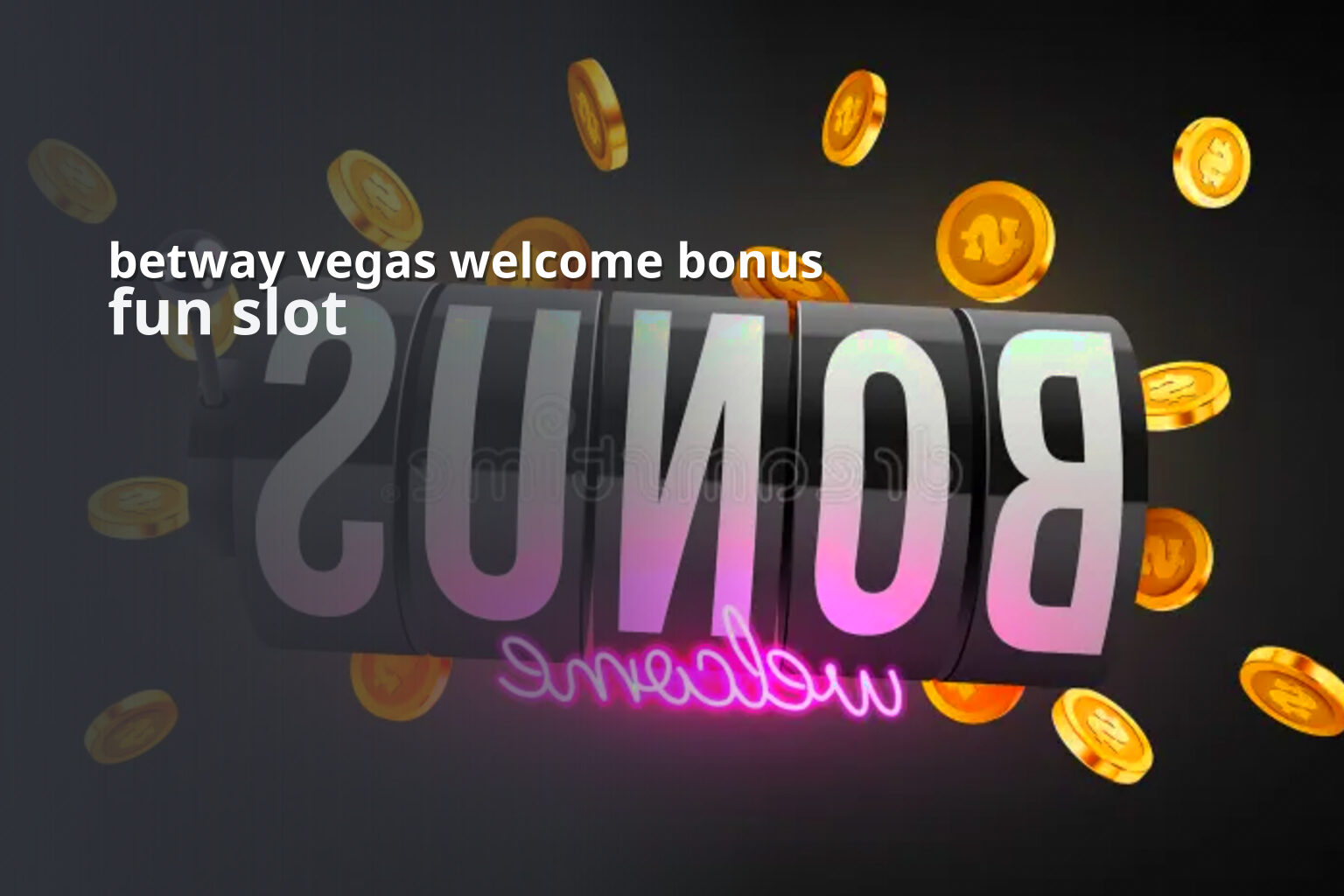 betway vegas welcome bonus fun slot