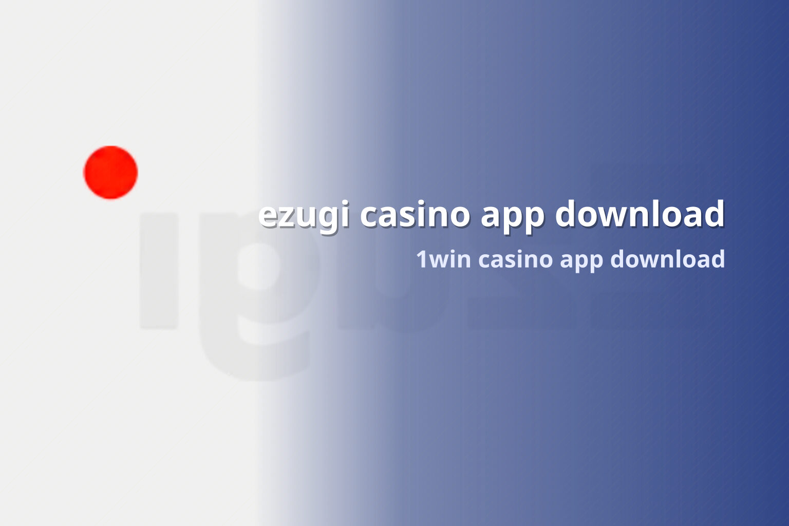 ezugi casino app download 1win casino app download