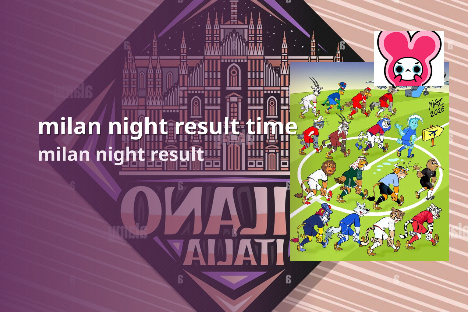 milan night result time milan night result