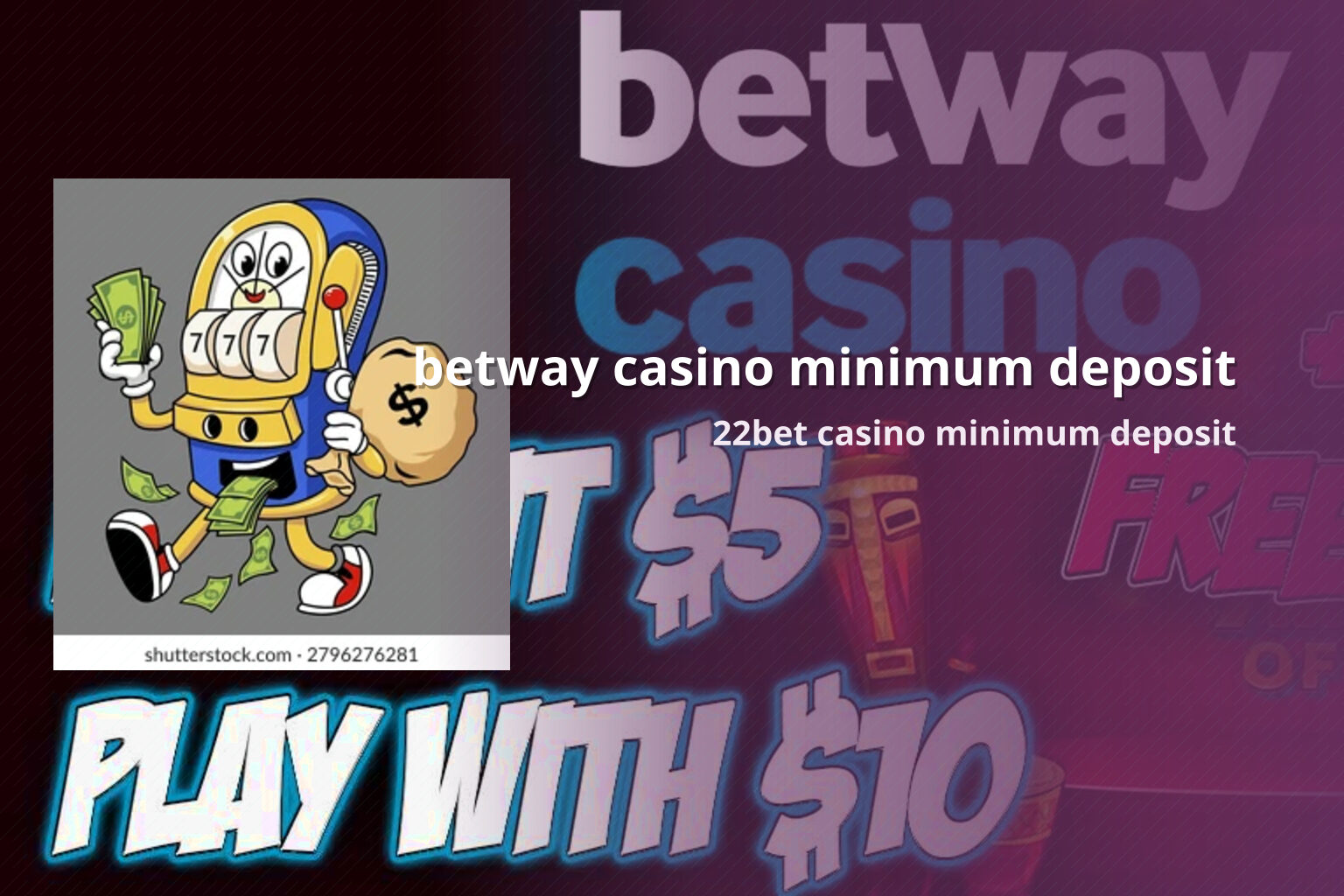 betway casino minimum deposit 22bet casino minimum deposit